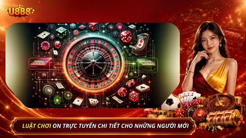 Hướng dẫn những luật chơi ON online chi tiết nhất