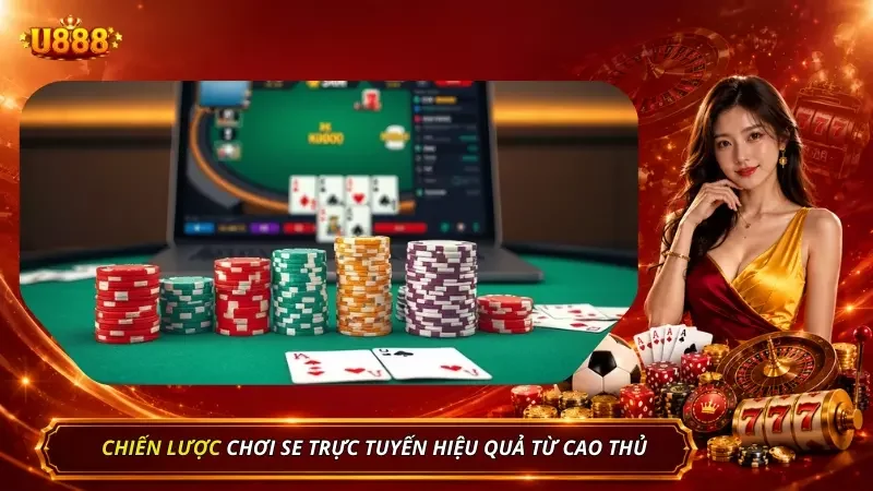 Những chiến lược chơi SE cực hiệu quả đến từ các cao thủ